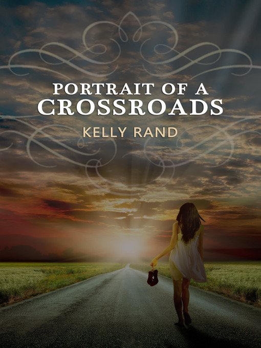 Title details for Portrait of a Crossroads by Kelly Rand - Available